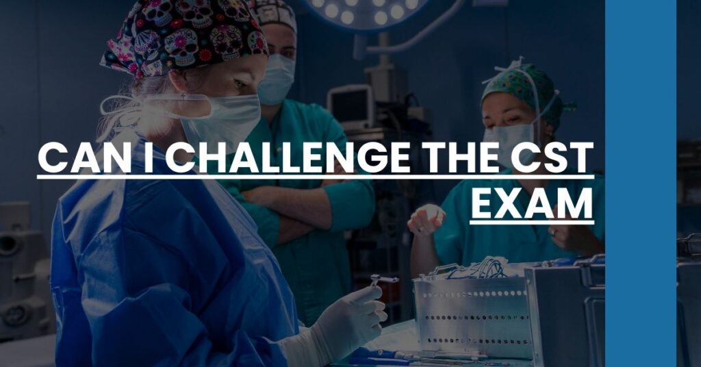 Can I challenge the CST exam Feature Image